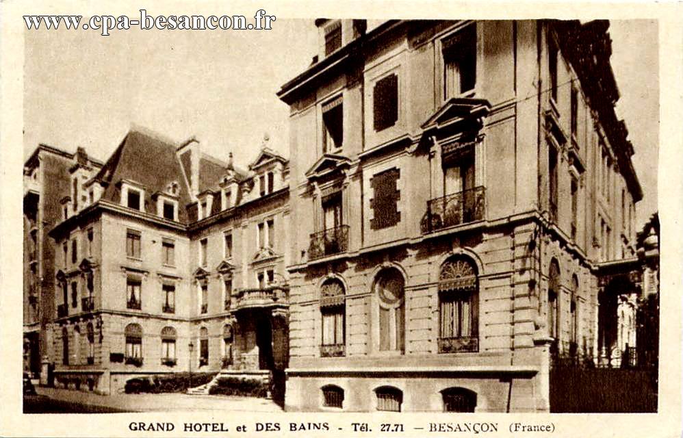 GRAND HOTEL et DES BAINS - Tél. 27.71 - BESANÇON (France)